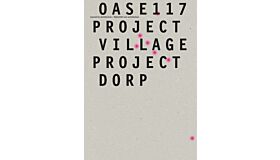 Oase 117 - Project Village / Project Dorp