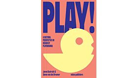 Play ! - A Cultural Perspective on Design of Playgrounds (Pre-order November 2024)