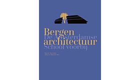 Bergen architectuur - De Amsterdamse School voorbij