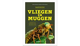 Basisgids vliegen en muggen - Herkenning van de belangrijkste families van Europese Diptera