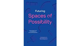 Futuring Spaces of Possibility - Contemporary Art and Architecture in a World Heritage City