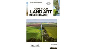 Gids voor Land Art in Nederland - 50 jaar landschapskunst