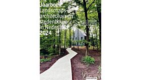 Yearbook Landscape Architecture and Urban Design in the Netherlands 2024