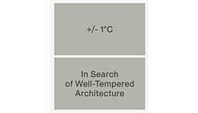 +/– 1 °C: In Search of Well-Tempered Architecture