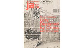 The Japan Architect 118 - Place + Urbanism City: Designed by Crisis