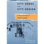 City Sense and City Design - Writings and Projects of Kevin Lynch