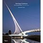 Santiago Calatrava - The Complete Works - Expanded Editions