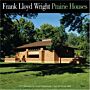 Frank Lloyd Wright - Prairie Houses