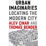 Urban Imaginaries, Locating the Modern City