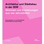 Architektur und Städtebau in der DDR - Stimmen und Erinnerungen aus vier Jahrzehnten