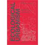 Ecological Urbanism (Revised Edition)