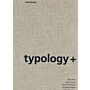 Typology+ : Innovative Concepts in Housing Construction (English edition)