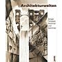 Architectural Worlds / Architekturwelten