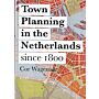 Town Planning in the Netherlands since 1800