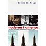 Modernist America. Art, Music, Movies, & the globalization of American Culture