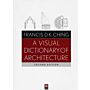 A visual dictionary of architecture (2nd edition)