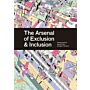 The Arsenal of Exclusion / Inclusion - 101 Things that Open and Close the City