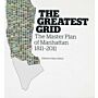 The Greatest Grid - The Master Plan of Manhattan 1811-2011