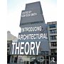 Introducing Architectural Theory. Debating a Discipline