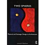 Two Spheres. Physical and Strategic Design in Architecture