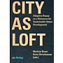 The City as Loft - Adaptive Reuse as a Resource for Sustainable Urban Development