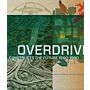 Overdrive - L.A. constructs the Future 1940-1990