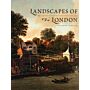 Landscapes of London - The City, The Country and the Suburbs 1660-1840