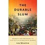 The Durable Slum