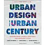 Urban Design for an Urban Century - Shaping more livable, equitable and resilient cities  (2nd edition)