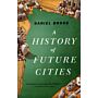 A History of Future Cities (PBK)