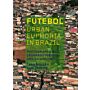 Futebol - Urban Euphoria in Brazil