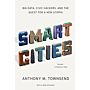 Smart Cities. Big Data, Civic Hackers, and the Quest for a New Utopia