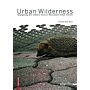 Urban Wilderness - Encounter Urban Nature / Begegnung mit urbaner Natur