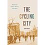 The Cycling City - Bicycles & Urban America in the 1890s