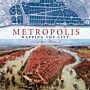 Metropolis - Mapping the City (hardcover)