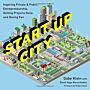 Start-Up City: Inspiring Private and Public Entrepreneurship,