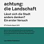 achtung: die Landschaft - Lässt sich die Stadt anders denken?