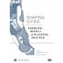 Shaping Cities - Emerging Models of Planning Practice