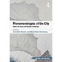 Phenomenologies of the City: Studies in the History and Philosophy of Architecture