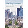 Making of Grand Paris Metropolitan Urbanism in the Twentyfirst Century