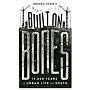 Built on Bones - 15.000 Years of Urban Life and Death