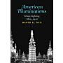 American Illuminations - Urban Lighting 1800-1920