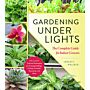 Gardening under Lights - The Complete Guide for Indoor Growers