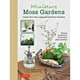 Miniature Moss Gardens - Create Your Own Japanese Container Garden