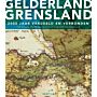 Gelderland Grensland - 2000 jaar verdeeld en verbonden