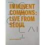 Imminent Commons - Live from Seoul