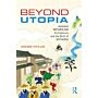 Beyond Utopia - Japanese Metabolism Architecture and the Birth of Mythopia