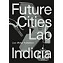 Future Cities Laboratory - Indicia 02