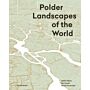 Polder Landscapes of the World