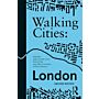 Walking Cities: London (Second edition)